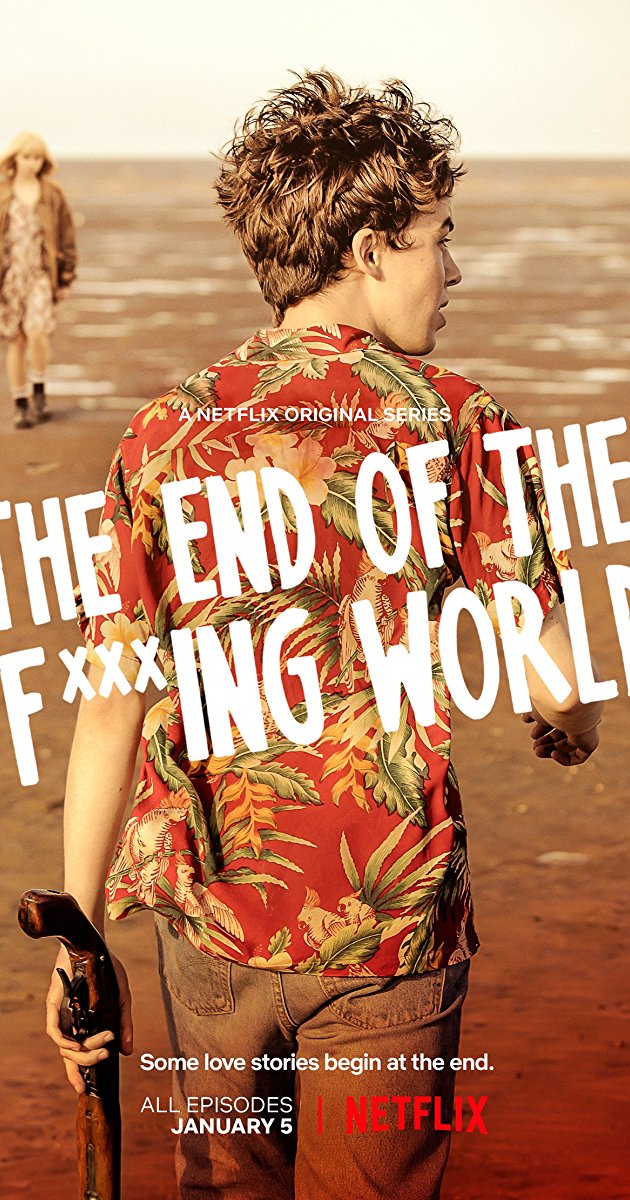 The End of the F***ing World (TV Series 2017) โลกมันห่วย ช่วยไม่ได้